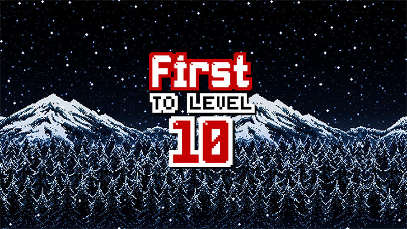 First to Level 10